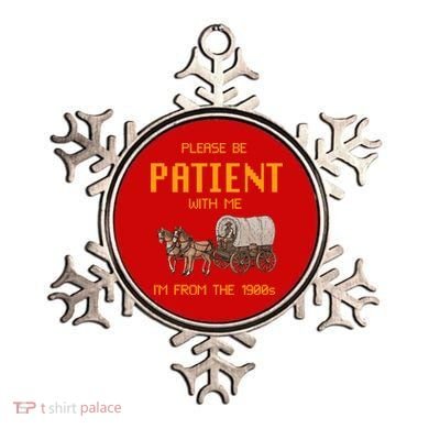 Please Be Patient With Me IM From The 1900s Vintage Ornament