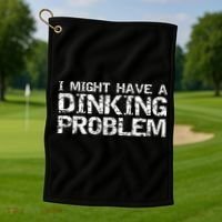 Pickle Ball Pun Ing Joke I Might Have A Dinking Problem Gift Golf Towel thumb 1