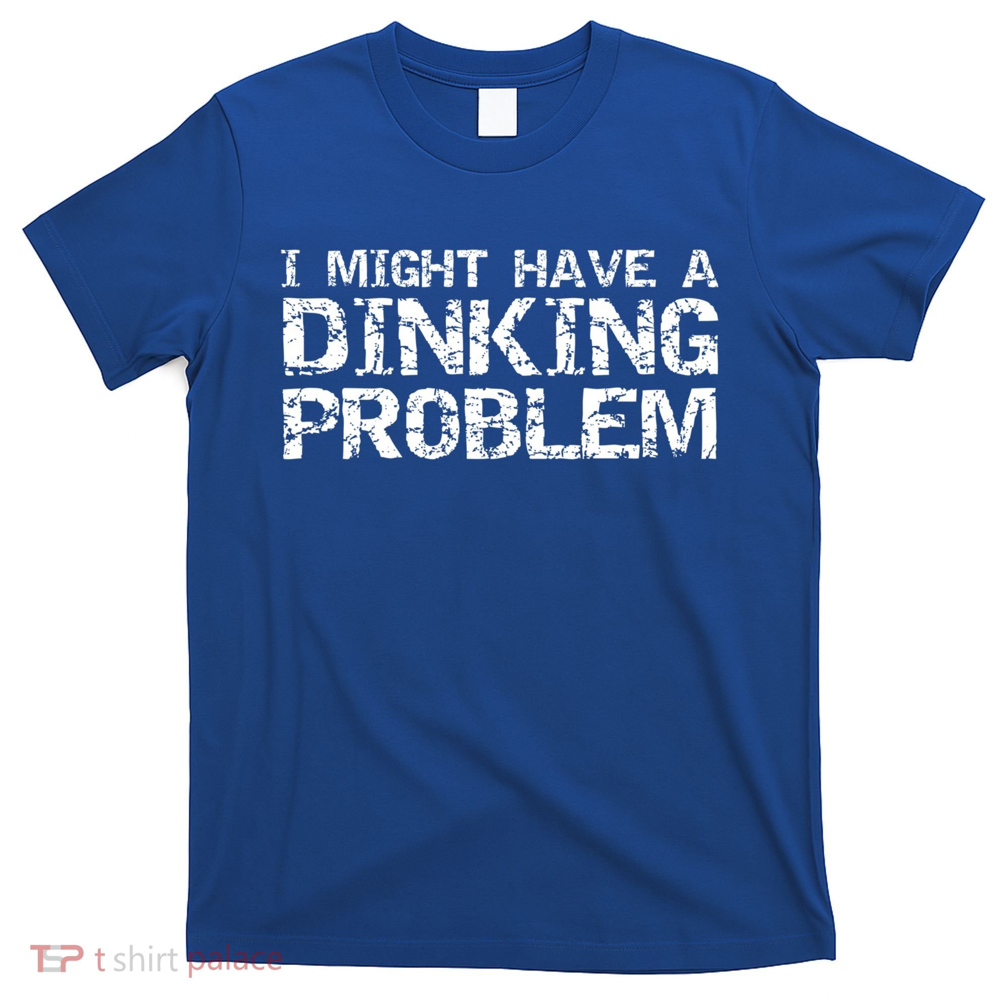 Pickle Ball Pun Ing Joke I Might Have A Dinking Problem Gift T-Shirt