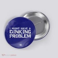 Pickle Ball Pun Ing Joke I Might Have A Dinking Problem Gift Button thumb 0