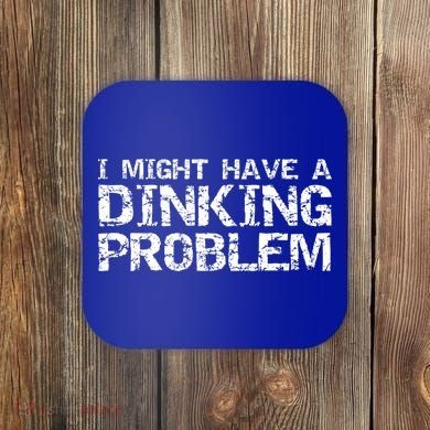 Pickle Ball Pun Ing Joke I Might Have A Dinking Problem Gift Coaster