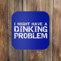 Pickle Ball Pun Ing Joke I Might Have A Dinking Problem Gift Coaster thumb 0