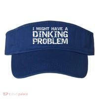 Pickle Ball Pun Ing Joke I Might Have A Dinking Problem Gift Visor thumb 0