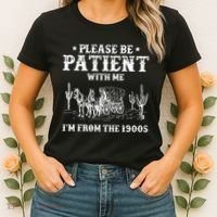 Please Be Patient With Me IM From The 1900s Women's T-Shirt thumb 2