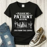 Please Be Patient With Me IM From The 1900s Women's T-Shirt thumb 3