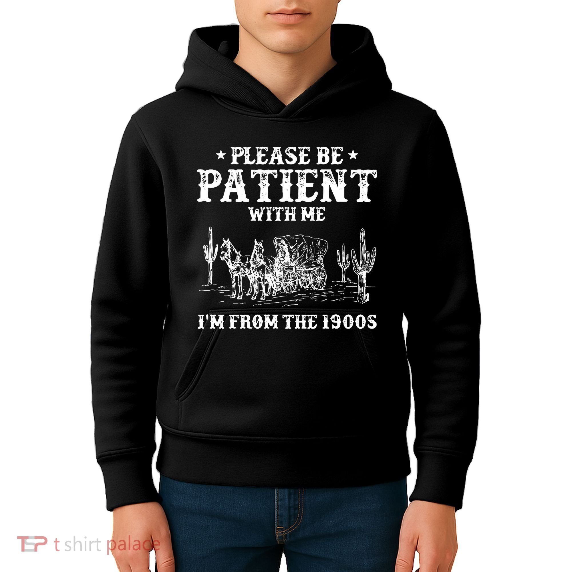 Please Be Patient With Me IM From The 1900s Kids Hoodie