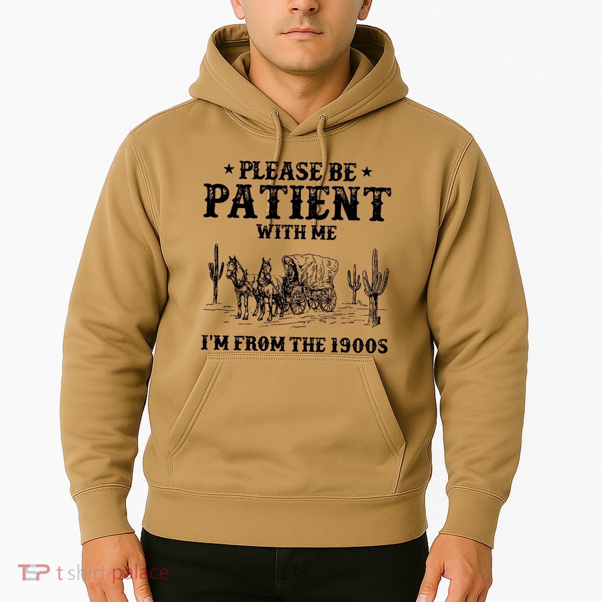 Please Be Patient With Me IM From The 1900s Hoodie