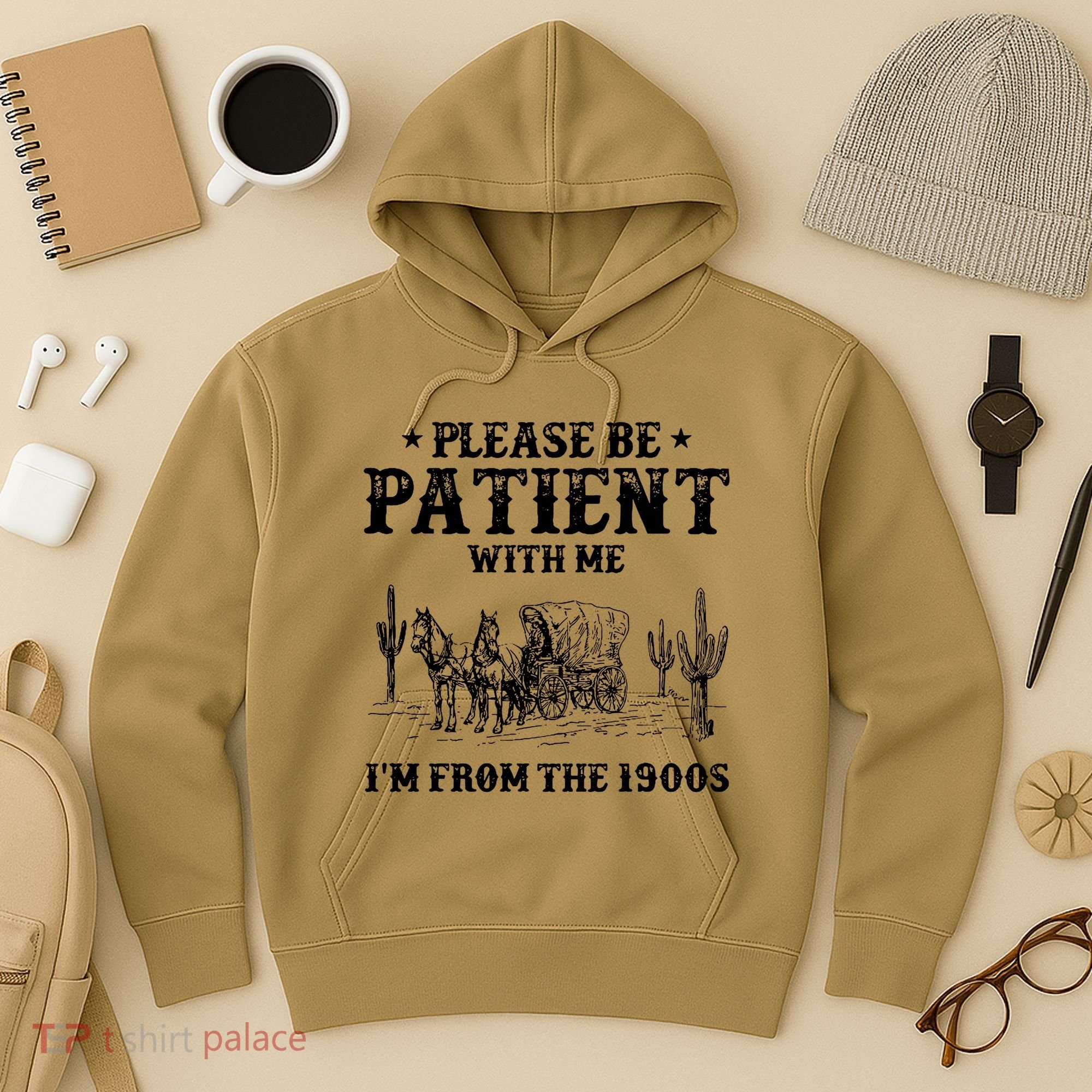Please Be Patient With Me IM From The 1900s Hoodie