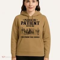 Please Be Patient With Me IM From The 1900s Hoodie thumb 5