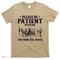 Please Be Patient With Me IM From The 1900s T-Shirt thumb 0