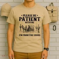Please Be Patient With Me IM From The 1900s T-Shirt thumb 6