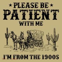 Please Be Patient With Me IM From The 1900s Kids T-Shirt thumb 2