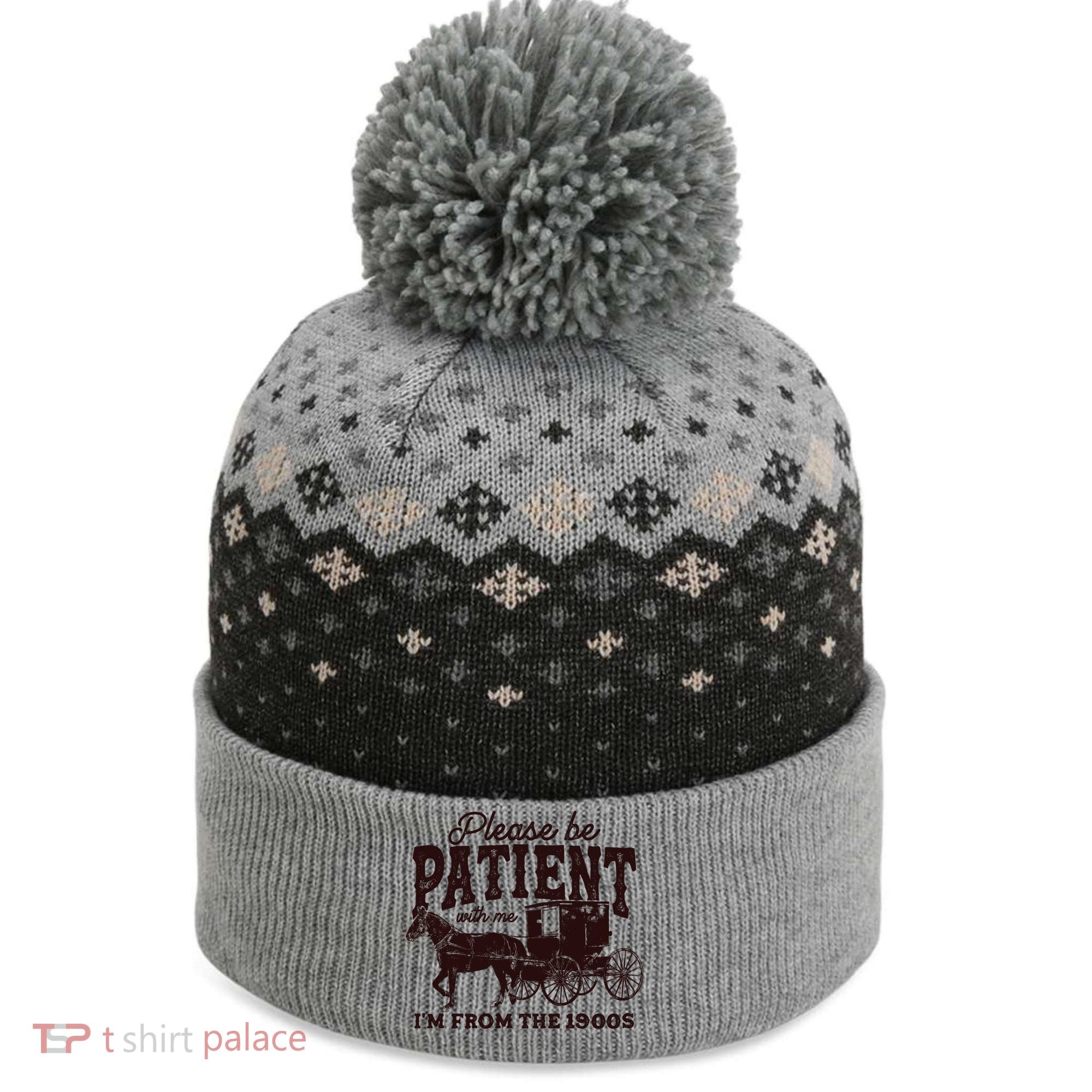 Please Be Patient With Me Im From The 1900s The Baniff Cuffed Pom Beanie