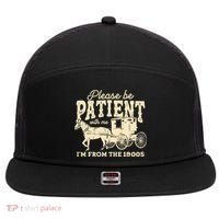 Please Be Patient With Me Im From The 1900s 7 Panel Mesh Trucker Snapback Hat thumb 0