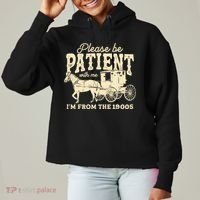 Please Be Patient With Me Im From The 1900s Ladies Heavyweight Boxy Pullover Hoodie thumb 0