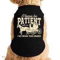 Please Be Patient With Me Im From The 1900s Doggie Tank thumb 0