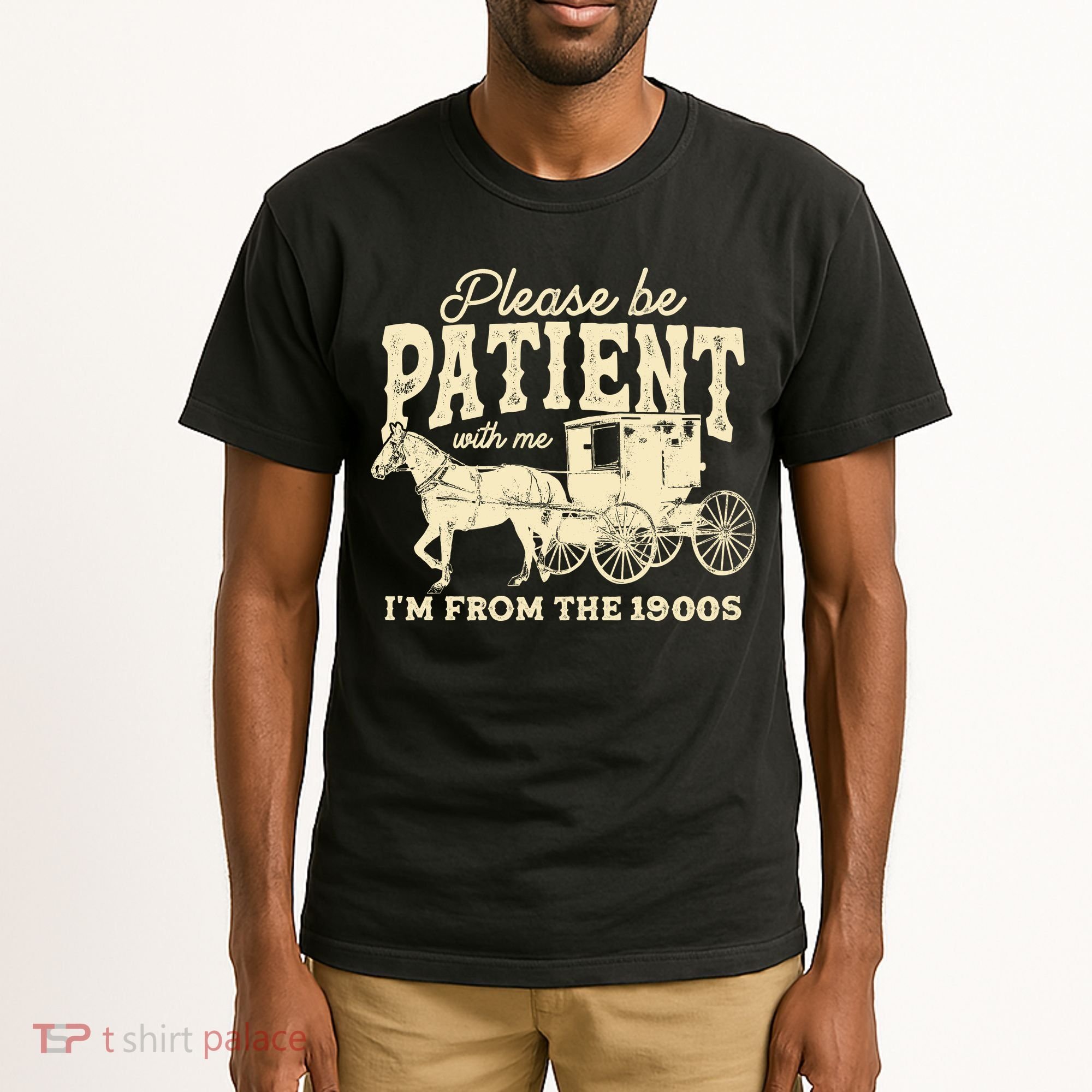 Please Be Patient With Me Im From The 1900s Tall T-Shirt