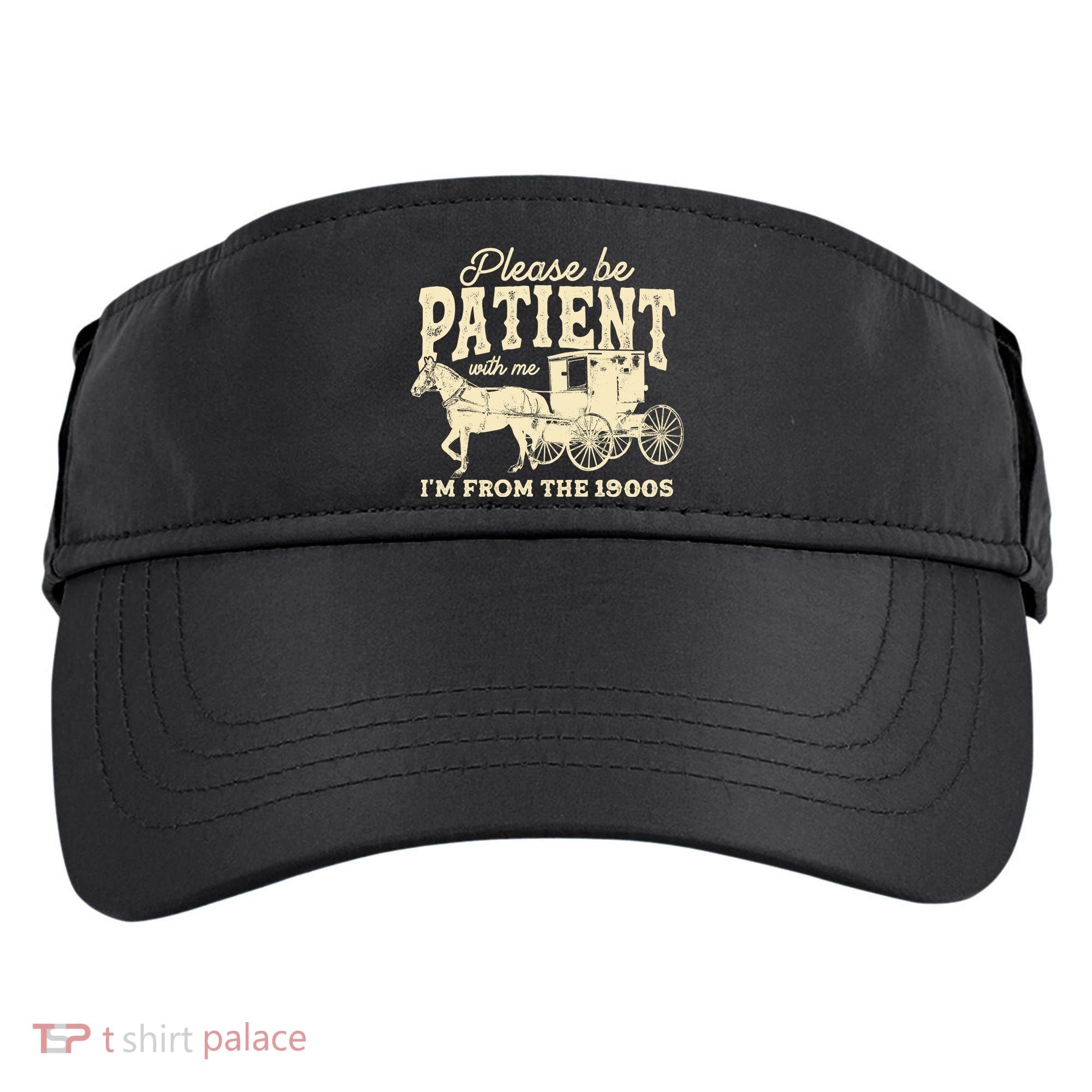 Please Be Patient With Me Im From The 1900s Adult Drive Performance Visor
