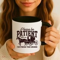 Please Be Patient With Me Im From The 1900s Coffee Mug thumb 3