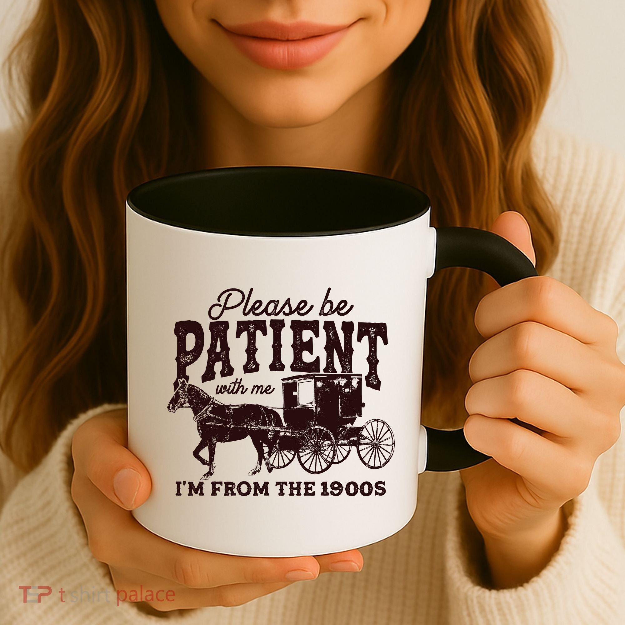 Please Be Patient With Me Im From The 1900s Coffee Mug