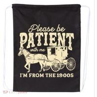 Please Be Patient With Me Im From The 1900s Drawstring Bag thumb 0