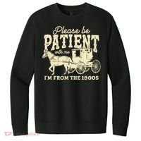 Please Be Patient With Me Im From The 1900s V.I.T. Fleece Crew Sweatshirt thumb 0