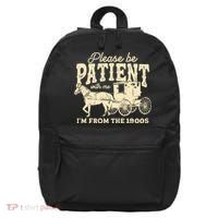 Please Be Patient With Me Im From The 1900s 16 in Basic Backpack thumb 0