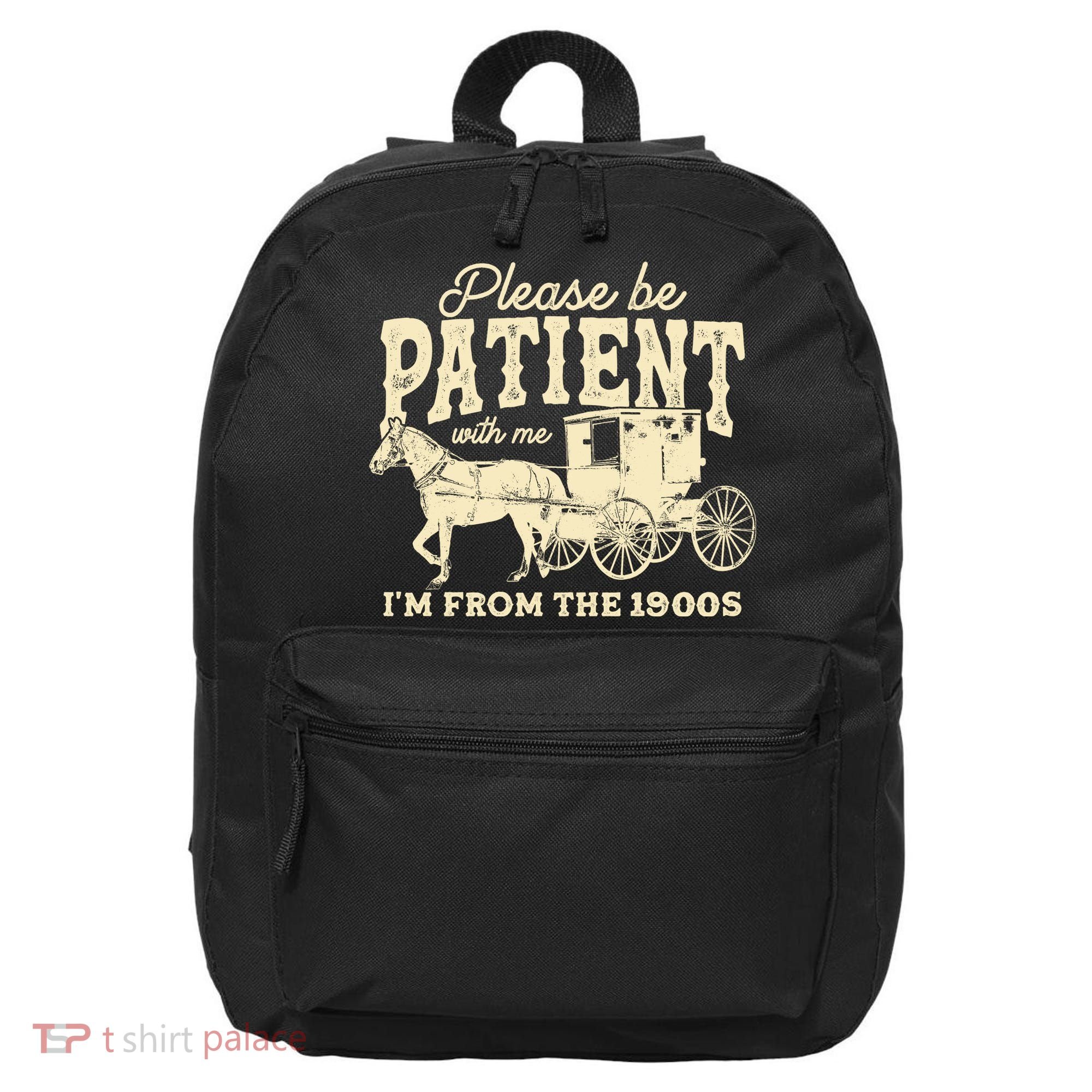 Please Be Patient With Me Im From The 1900s 16 in Basic Backpack
