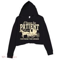 Please Be Patient With Me Im From The 1900s Crop Fleece Hoodie thumb 0