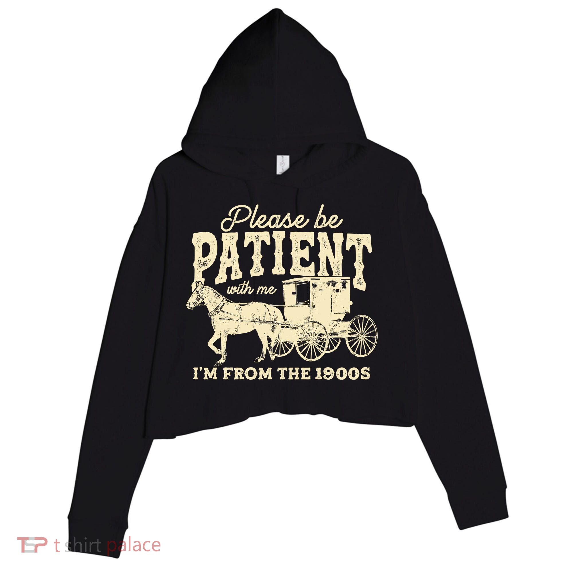 Please Be Patient With Me Im From The 1900s Crop Fleece Hoodie
