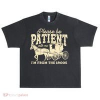 Please Be Patient With Me Im From The 1900s Urban Oversized Heavyweight T-Shirt thumb 0