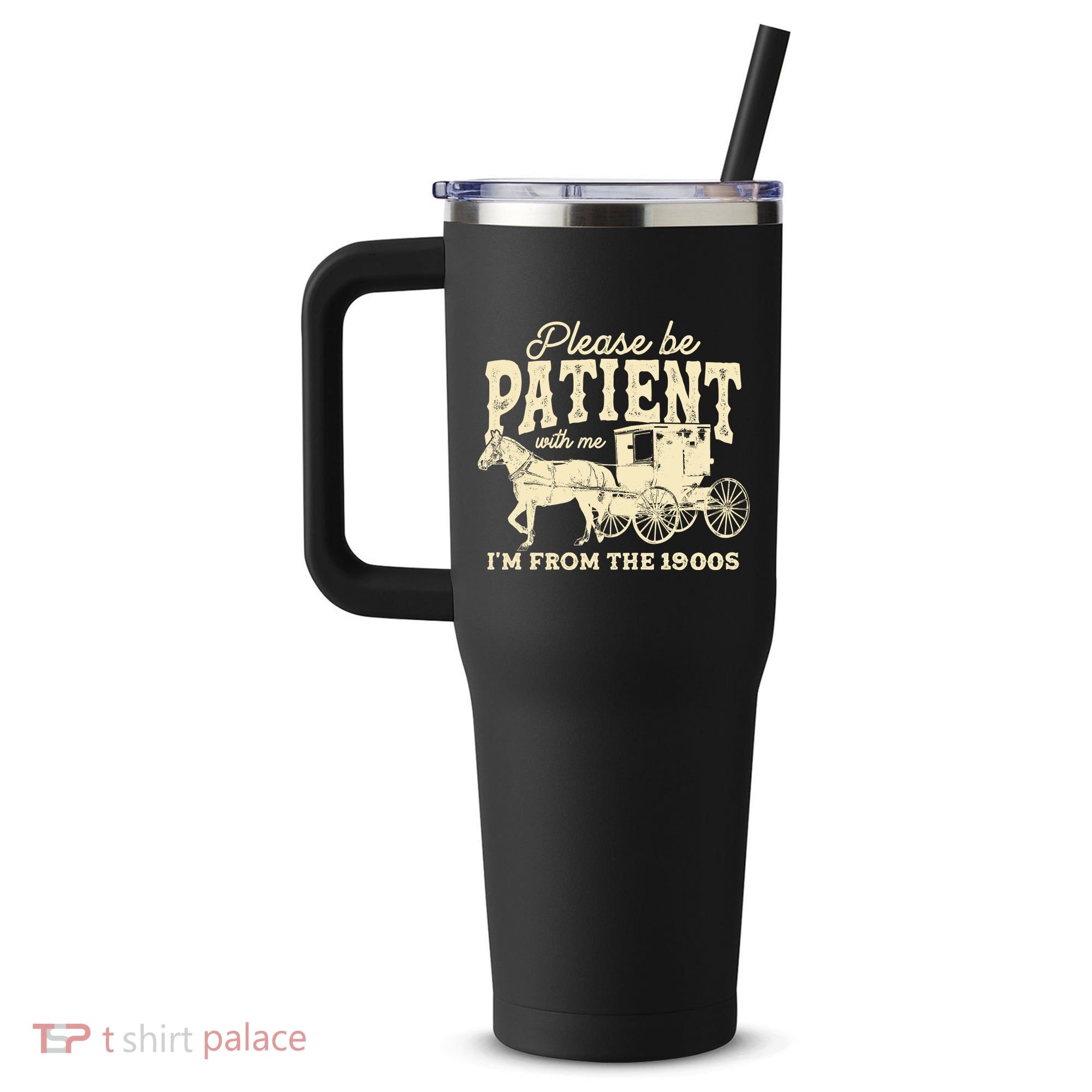 Please Be Patient With Me Im From The 1900s 40oz Vacuum Insulated Stainless Steel Travel Tumbler