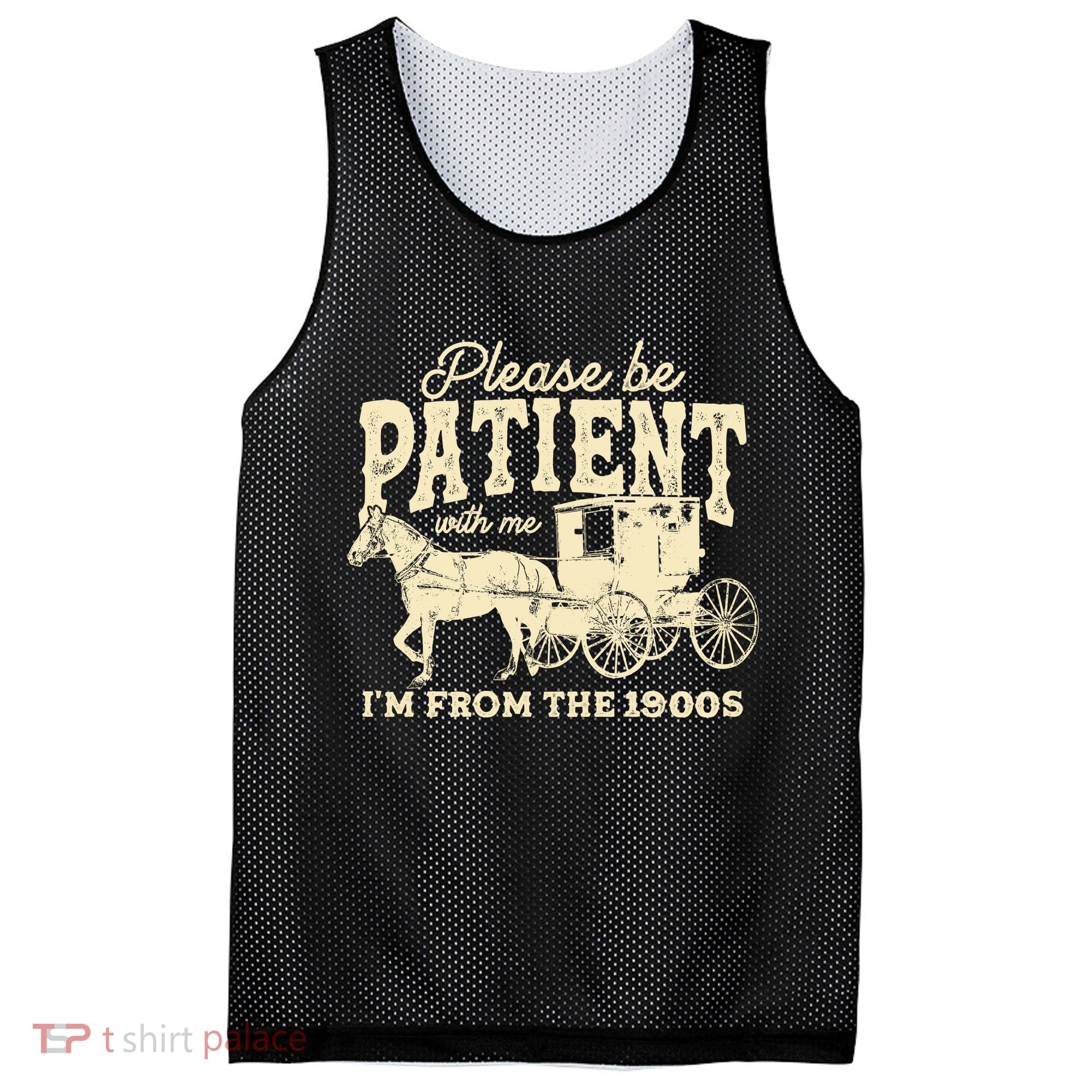 Please Be Patient With Me Im From The 1900s Mesh Reversible Basketball Jersey Tank