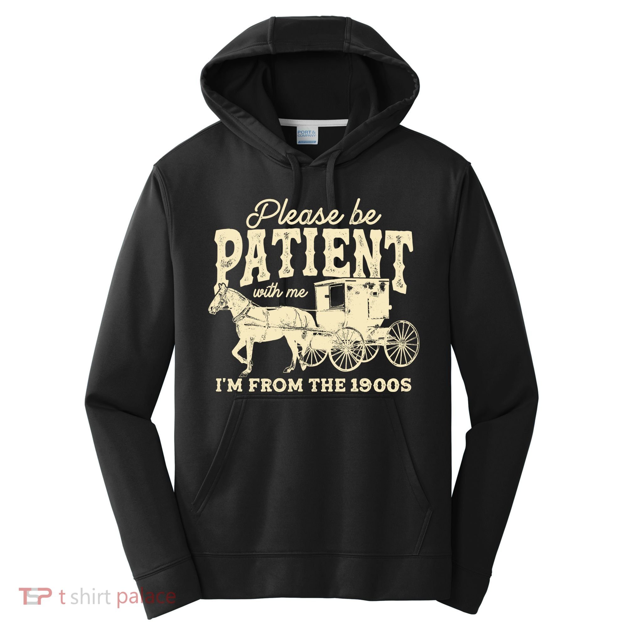 Please Be Patient With Me Im From The 1900s Performance Fleece Hoodie