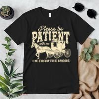 Please Be Patient With Me Im From The 1900s Premium T-Shirt thumb 2