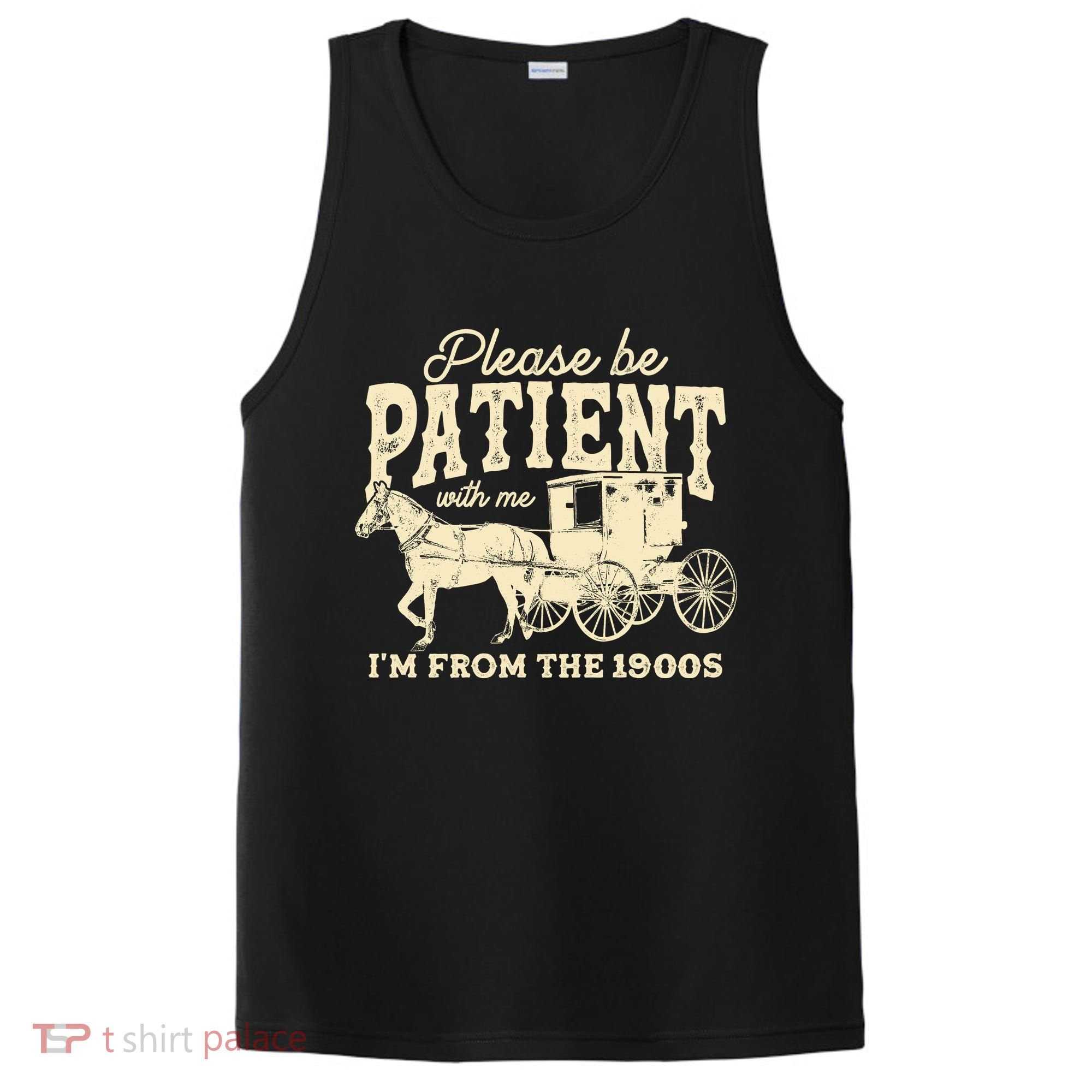 Please Be Patient With Me Im From The 1900s PosiCharge Competitor Tank