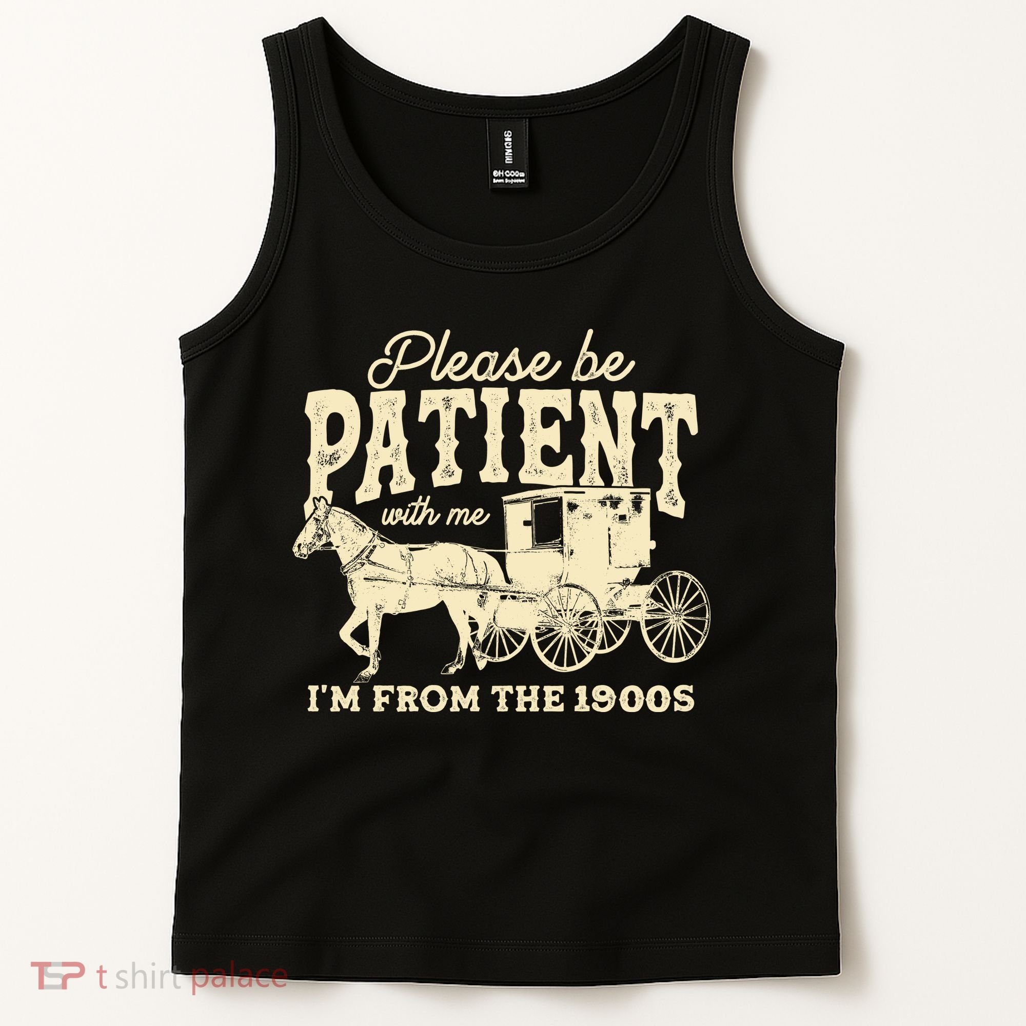 Please Be Patient With Me Im From The 1900s Tank Top
