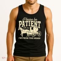 Please Be Patient With Me Im From The 1900s Tank Top thumb 3