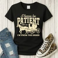 Please Be Patient With Me Im From The 1900s Women's T-Shirt thumb 3