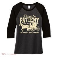 Please Be Patient With Me Im From The 1900s Women's Tri-Blend 3/4-Sleeve Raglan Shirt thumb 0