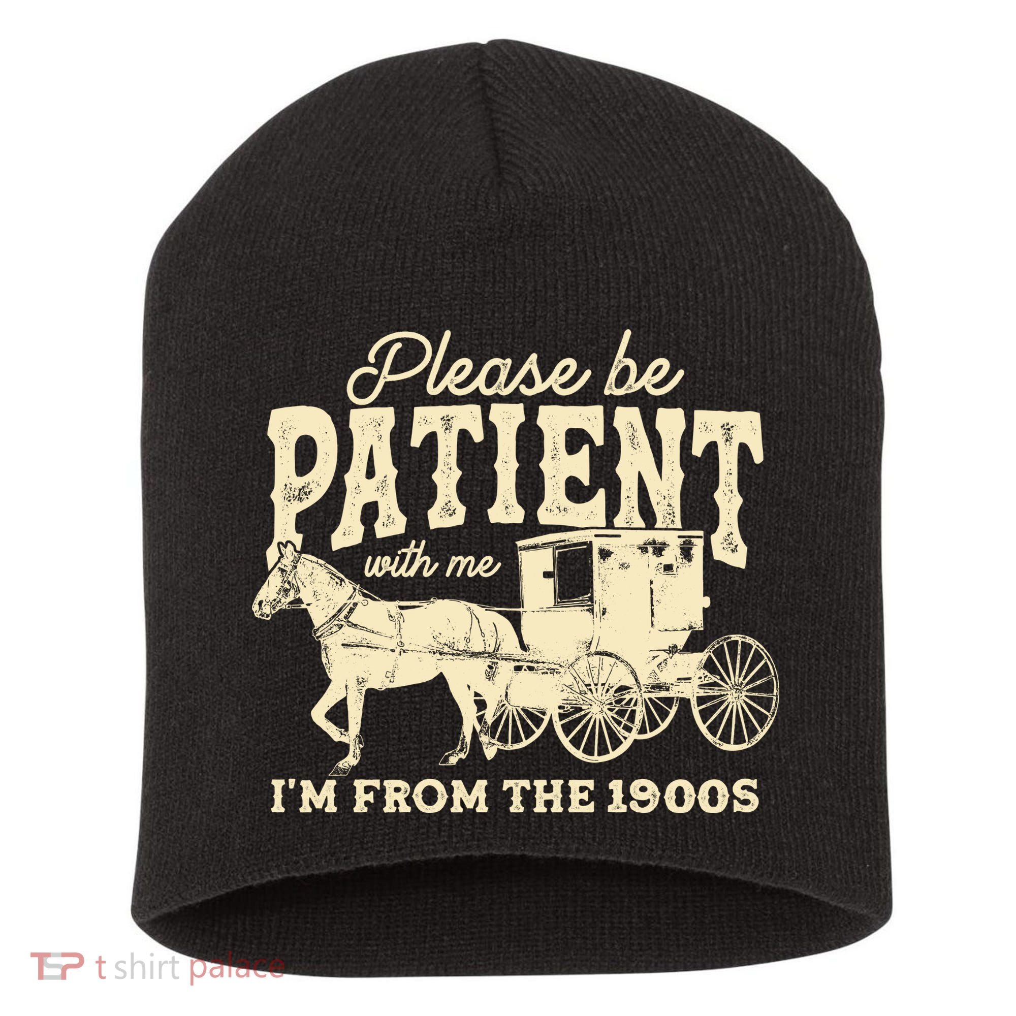Please Be Patient With Me Im From The 1900s Short Acrylic Beanie