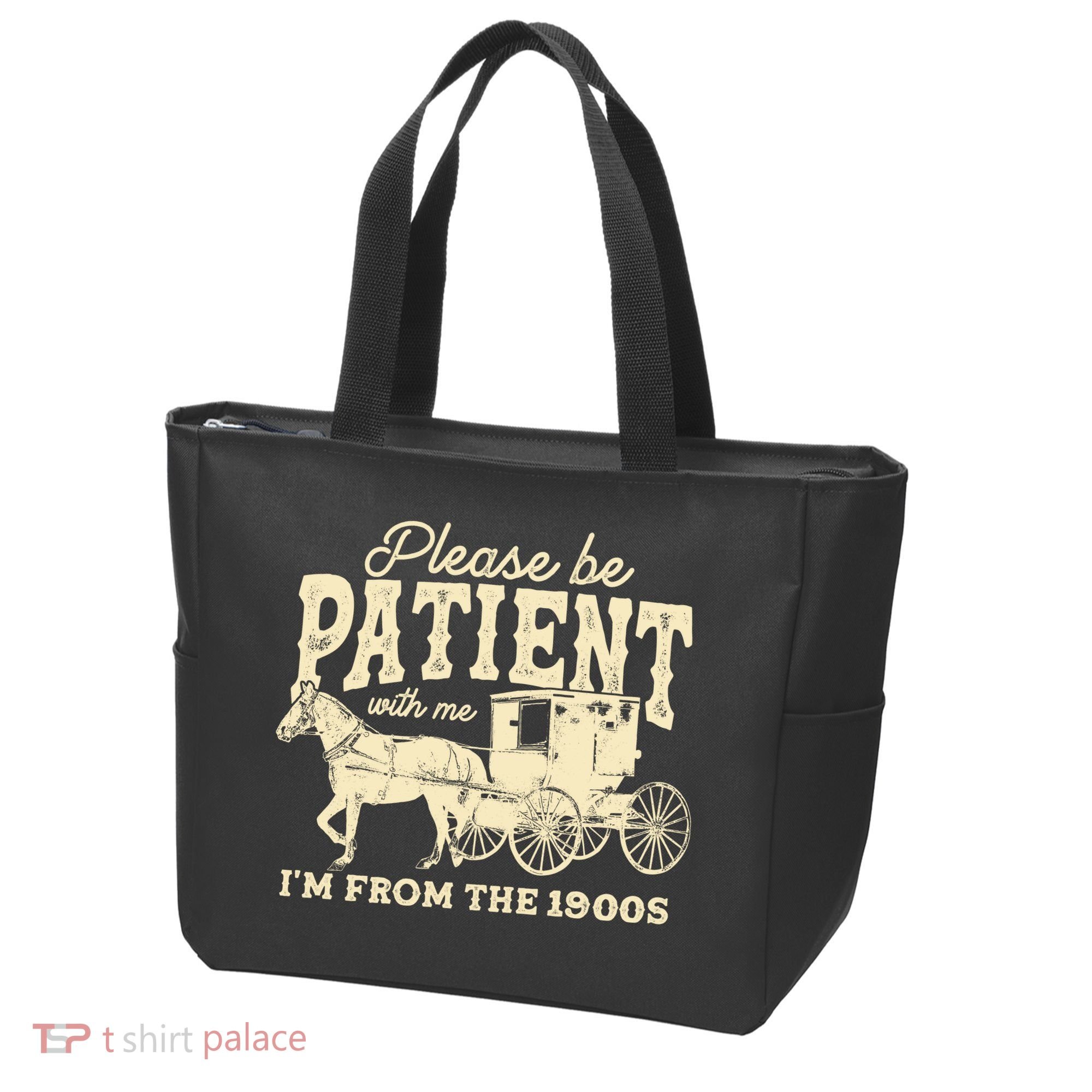 Please Be Patient With Me Im From The 1900s Tote Bag