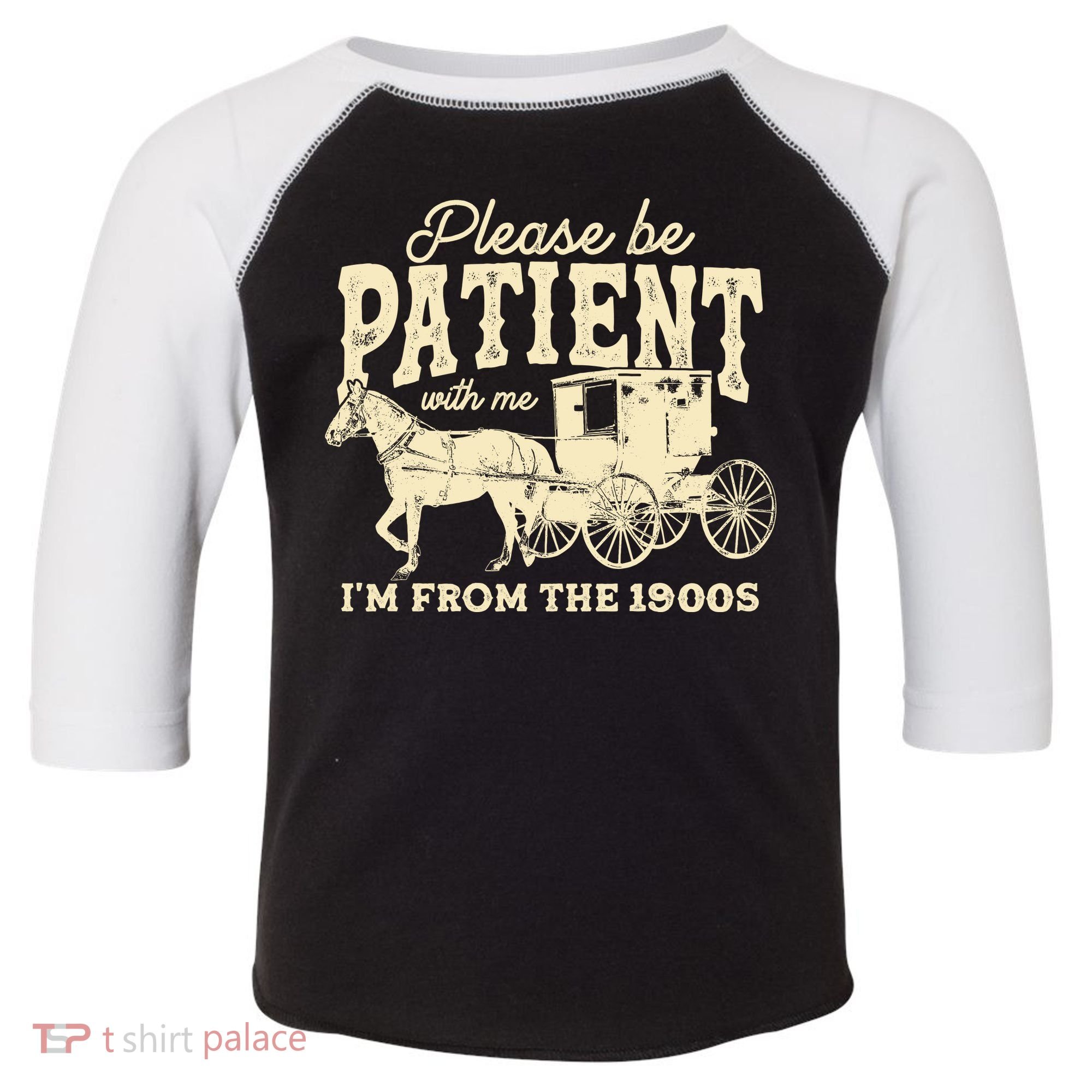 Please Be Patient With Me Im From The 1900s Toddler Fine Jersey T-Shirt