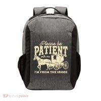 Please Be Patient With Me Im From The 1900s Vector Backpack thumb 0