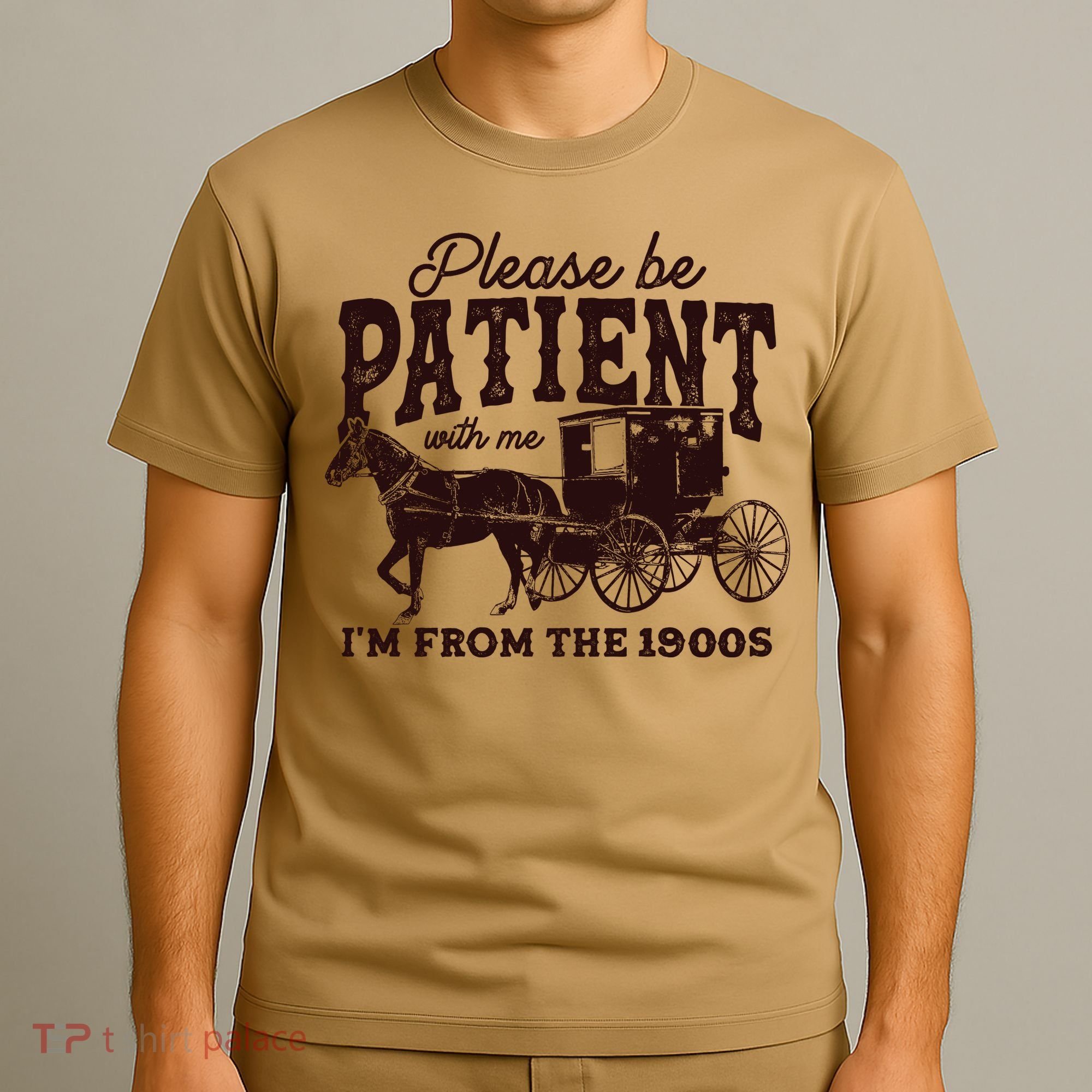 Please Be Patient With Me Im From The 1900s T-Shirt