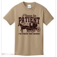 Please Be Patient With Me Im From The 1900s Kids T-Shirt thumb 0