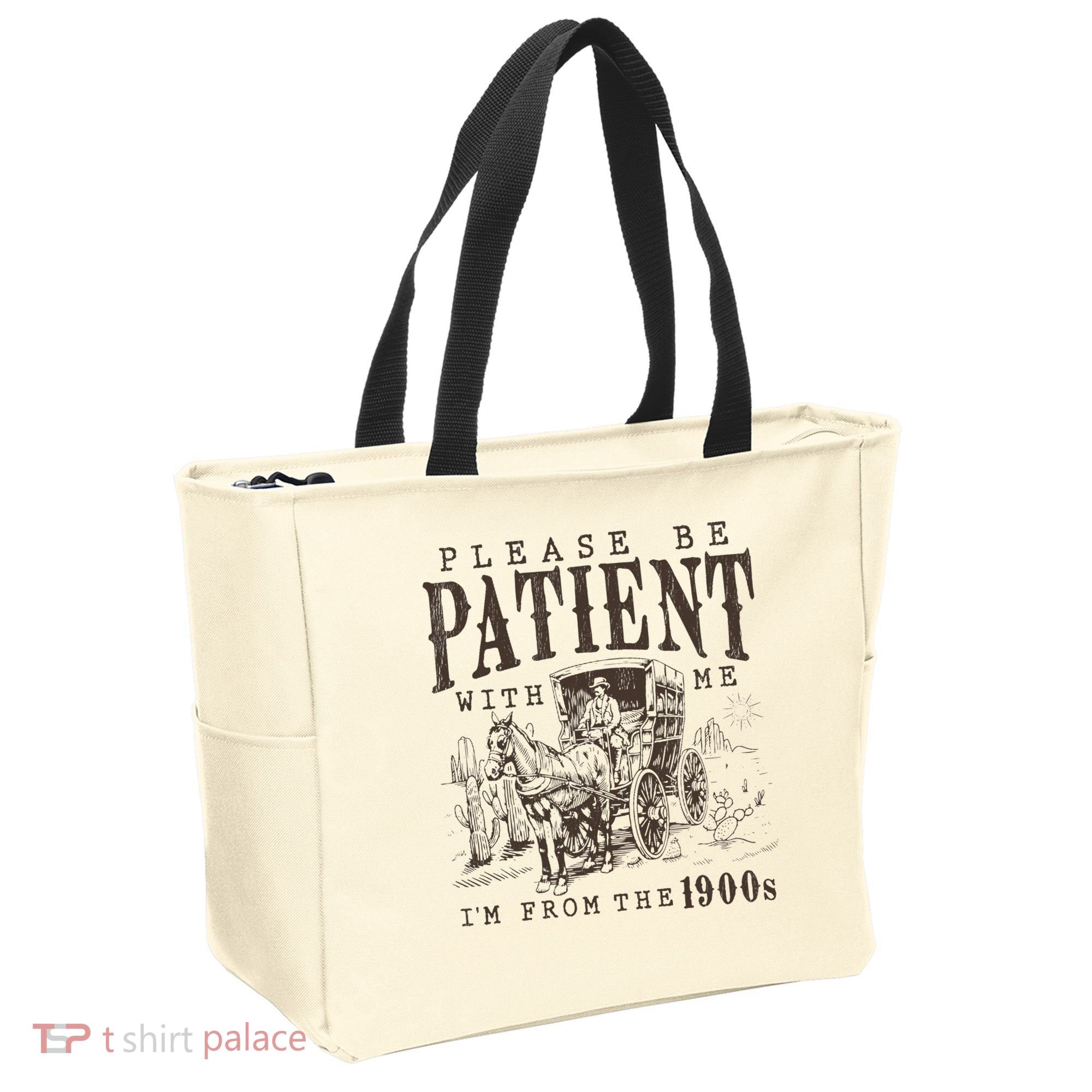 Please Be Patient I'm From The 1900s Funny Boomer  Tote Bag