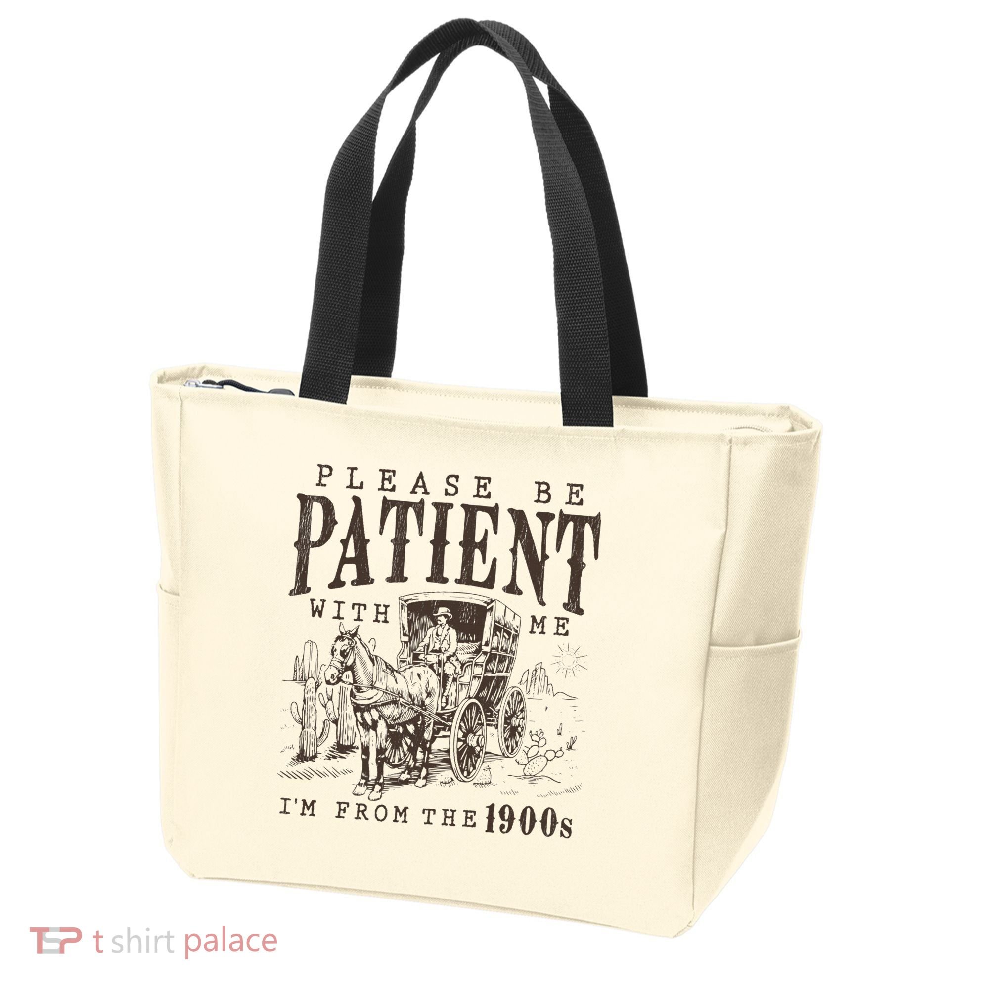 Please Be Patient I'm From The 1900s Funny Boomer  Tote Bag