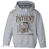 Please Be Patient I'm From The 1900s Funny Boomer  Toddler Hoodie thumb 0