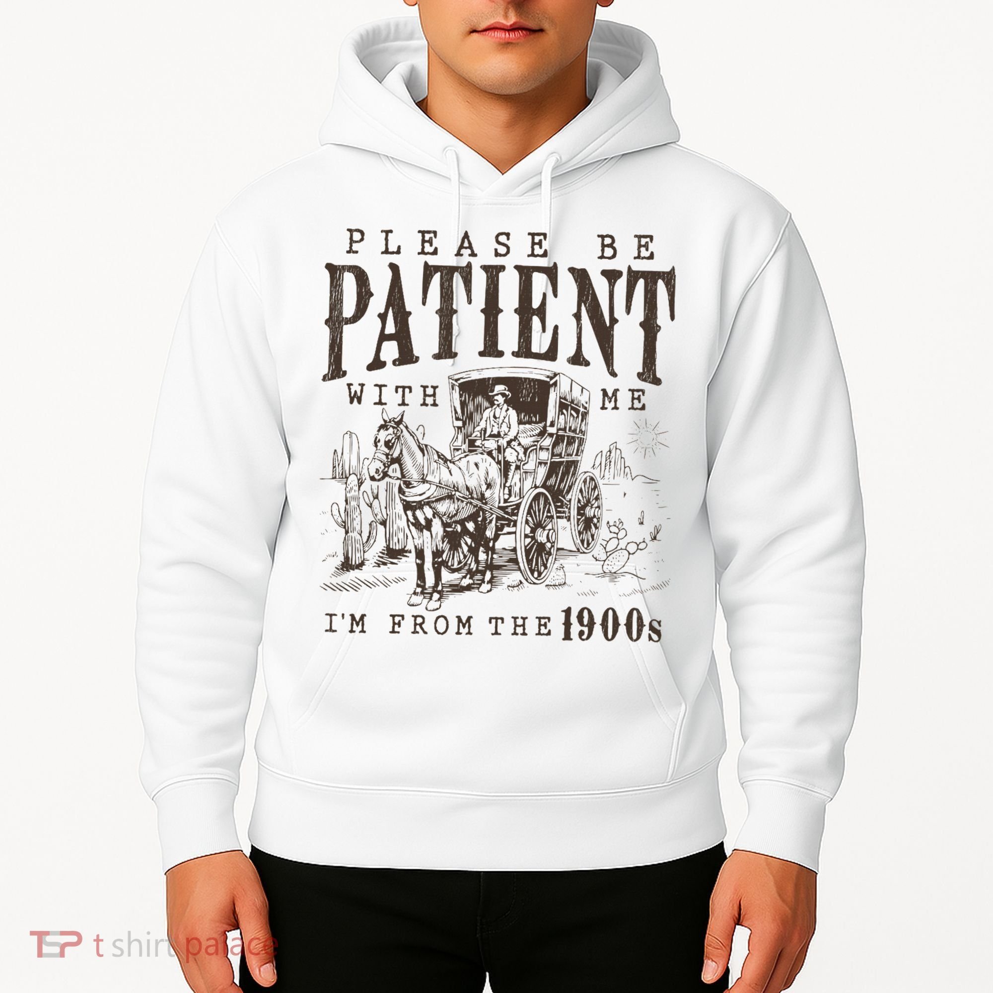Please Be Patient I'm From The 1900s Funny Boomer  Hoodie